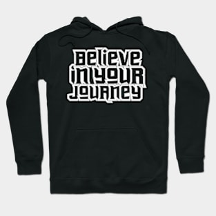 Believe In Your Journey Hoodie